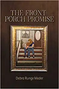 “The Front Porch Promise” by Debra Runge Meder Book Talk & Signing “The Front Porch Promise” by Debra Runge Meder Book Talk & Signing